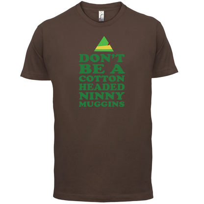 Cotton Headed Ninny Muggins T Shirt