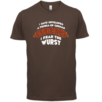 I Fear The Wurst T Shirt