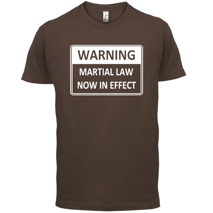 Warning Martial Law Now in Effect T Shirt