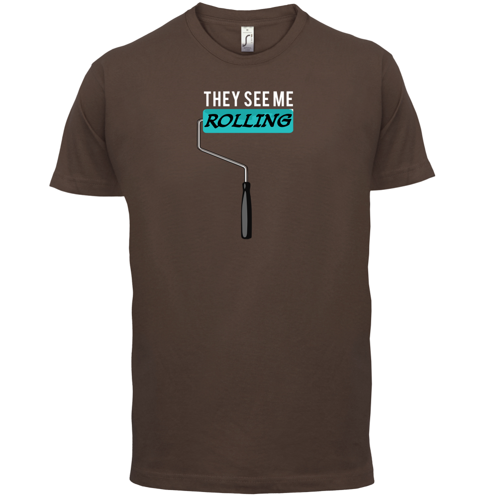 They See Me Rolling (Paint Roller) T Shirt