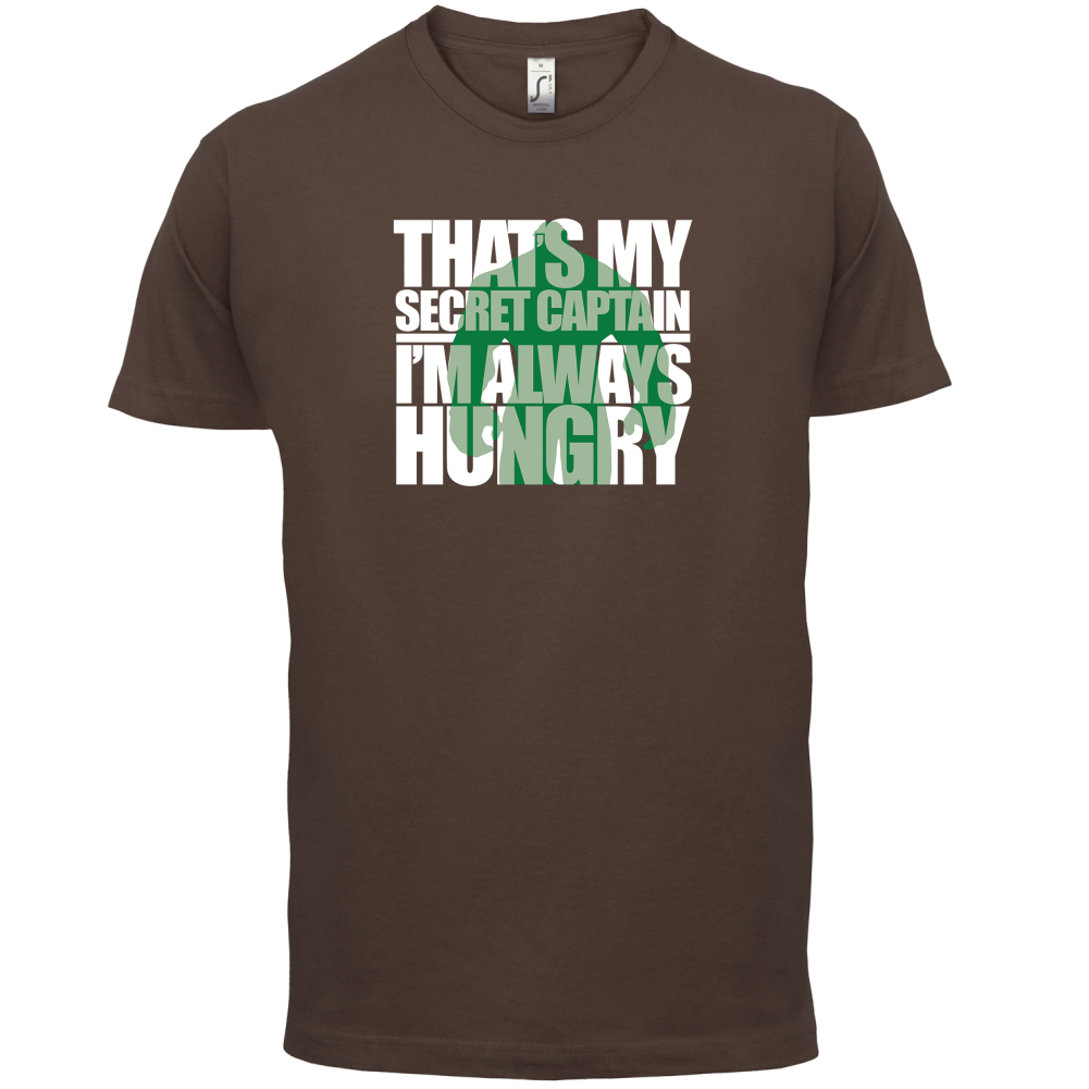 That's My Secret I'm always Hungry T Shirt