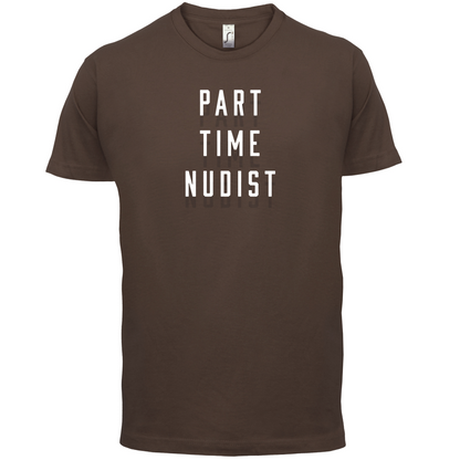 Part Time Nudist T Shirt