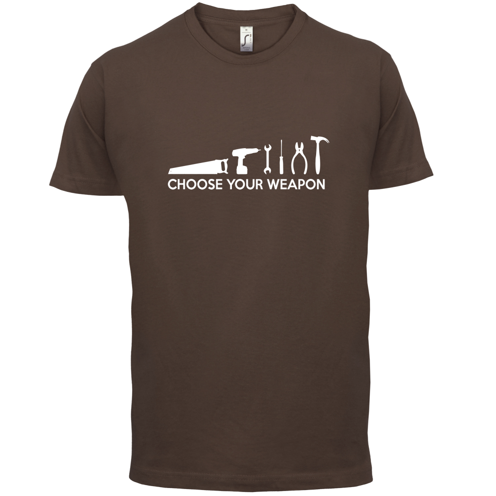 Choose your Weapon (DIY Tools) T Shirt