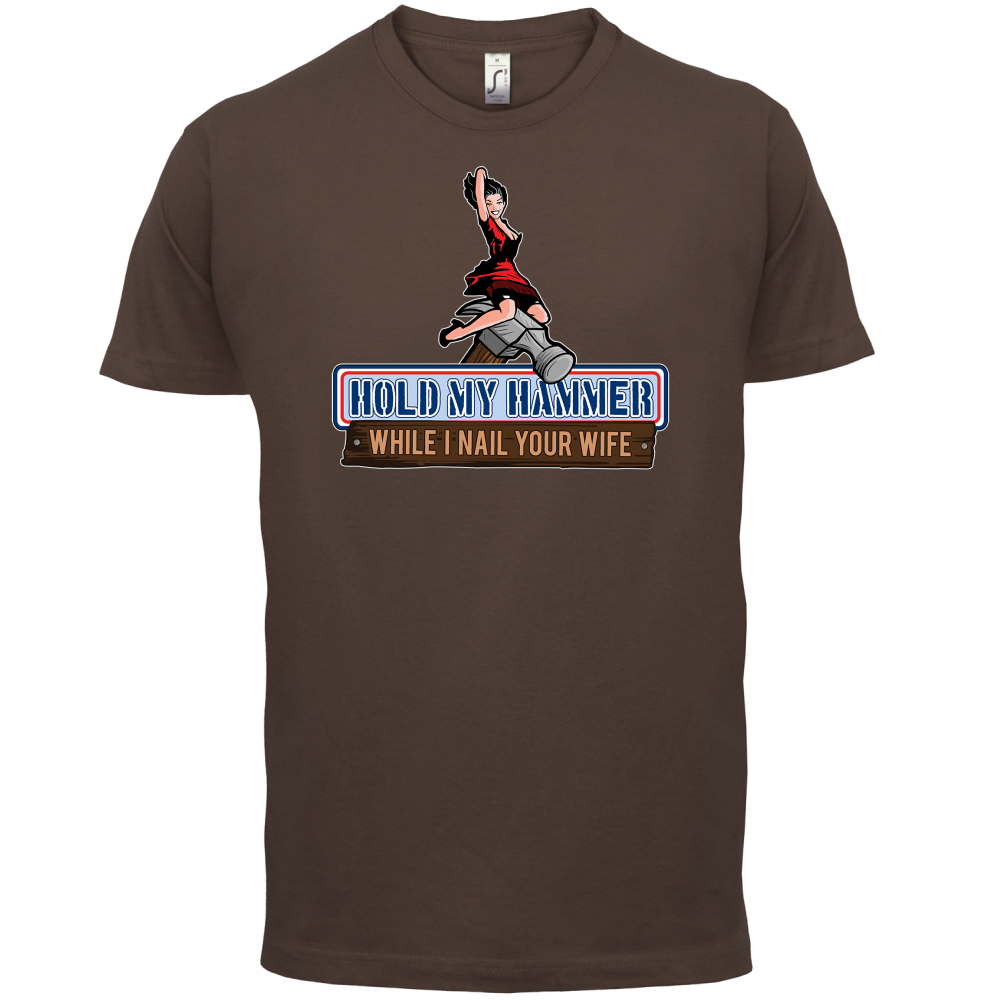 Hold My Hammer While I Nail.. T Shirt