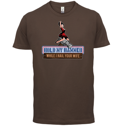 Hold My Hammer While I Nail.. T Shirt