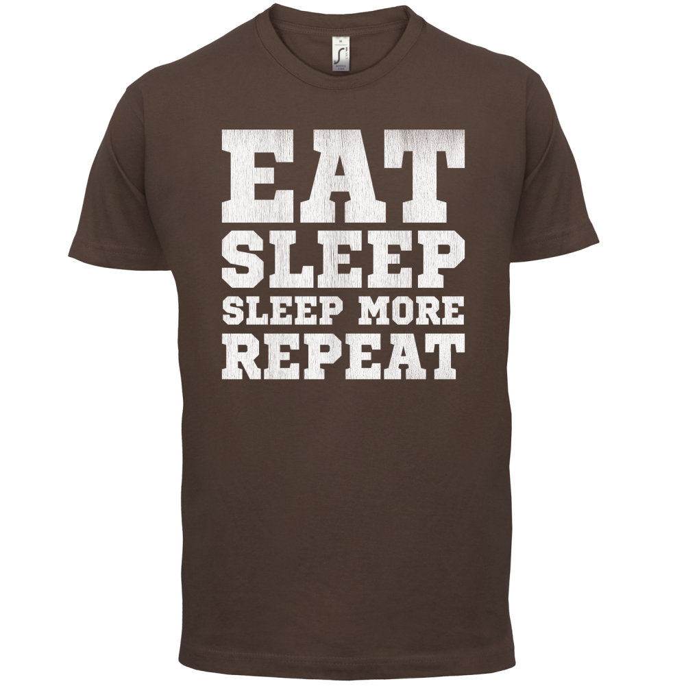 Eat Sleep Sleep More REPEAT T Shirt