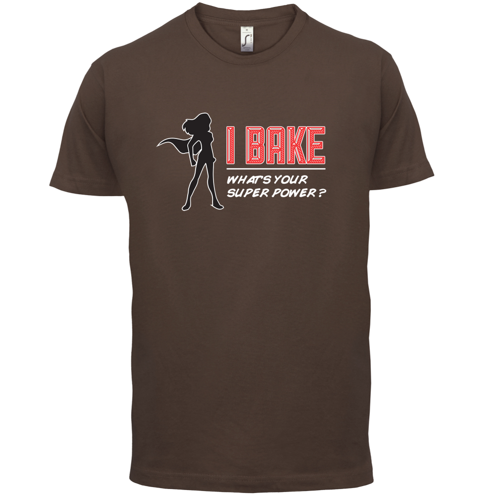 I Bake What's Your Super Power FEMALE DESIGN T Shirt