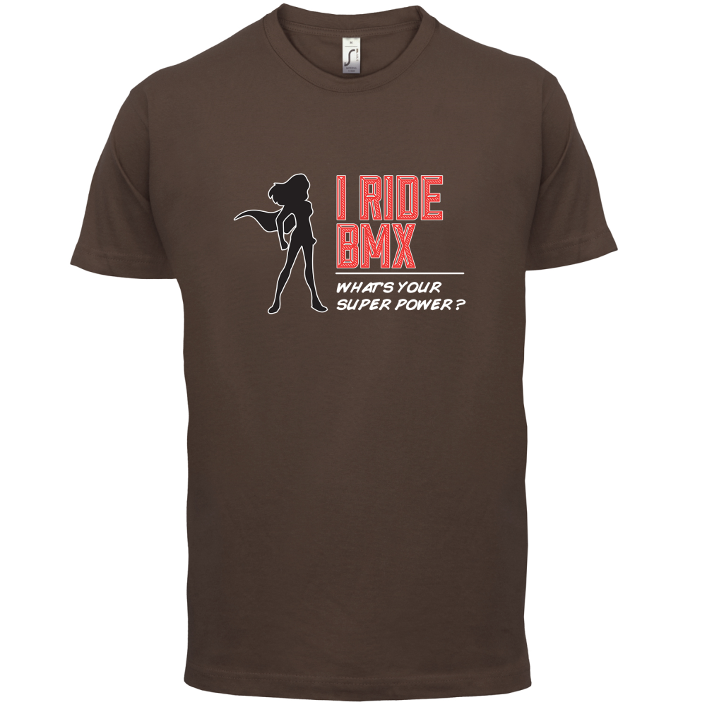I Ride BMX What's Your Super Power FEMALE Design T Shirt