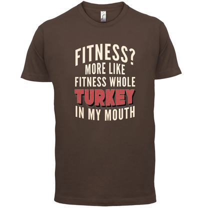 Fitness Turkey In My Mouth T Shirt