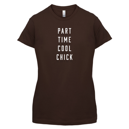 Part Time Cool Chick T Shirt
