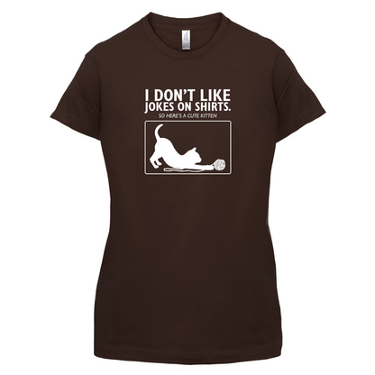 Don't Like Jokes Here's A Kitten T Shirt