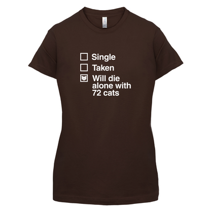 Single Taken Die With Cats T Shirt