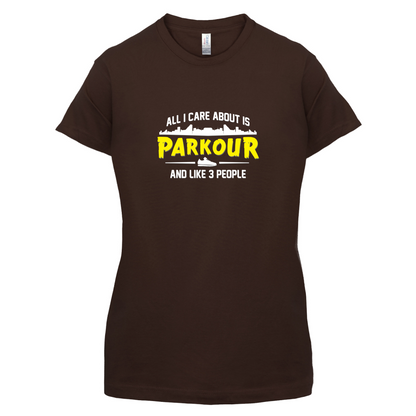All I Care About Is Parkour T Shirt