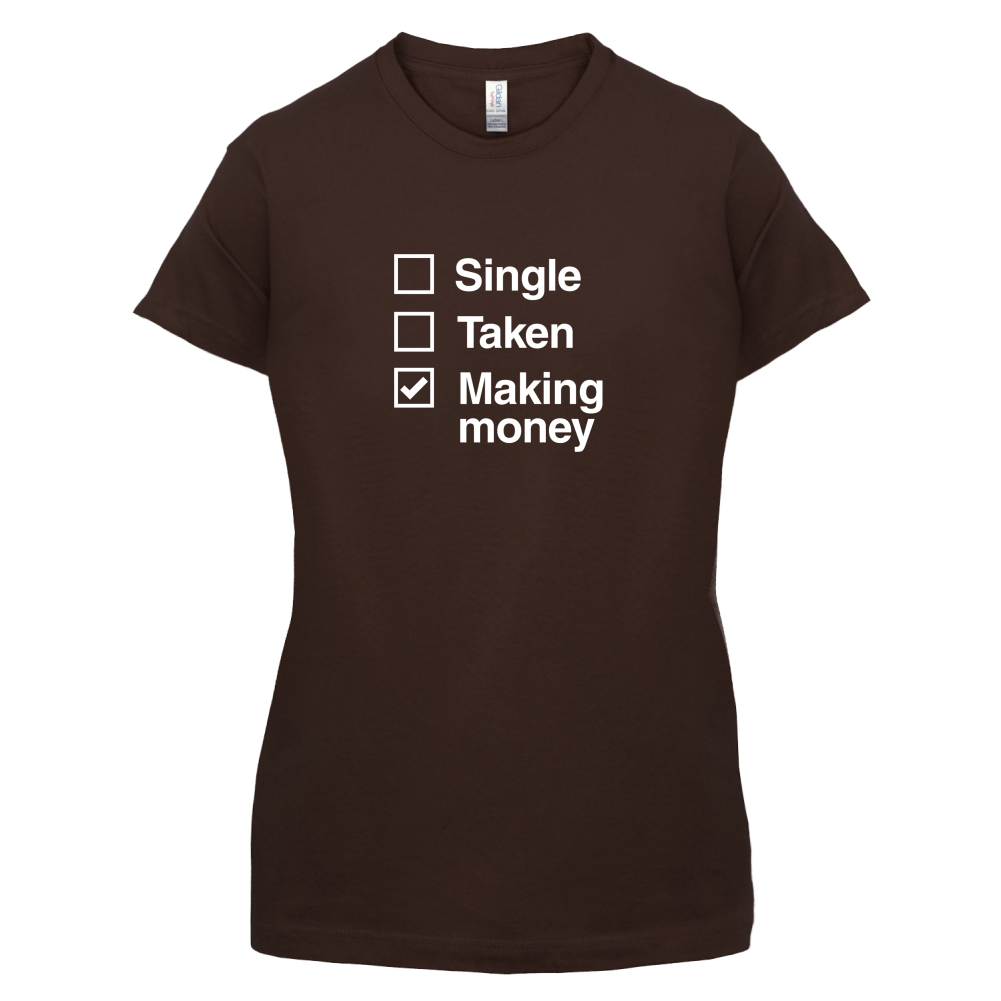 Single Taken Making Money T Shirt