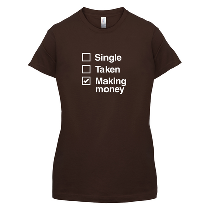 Single Taken Making Money T Shirt