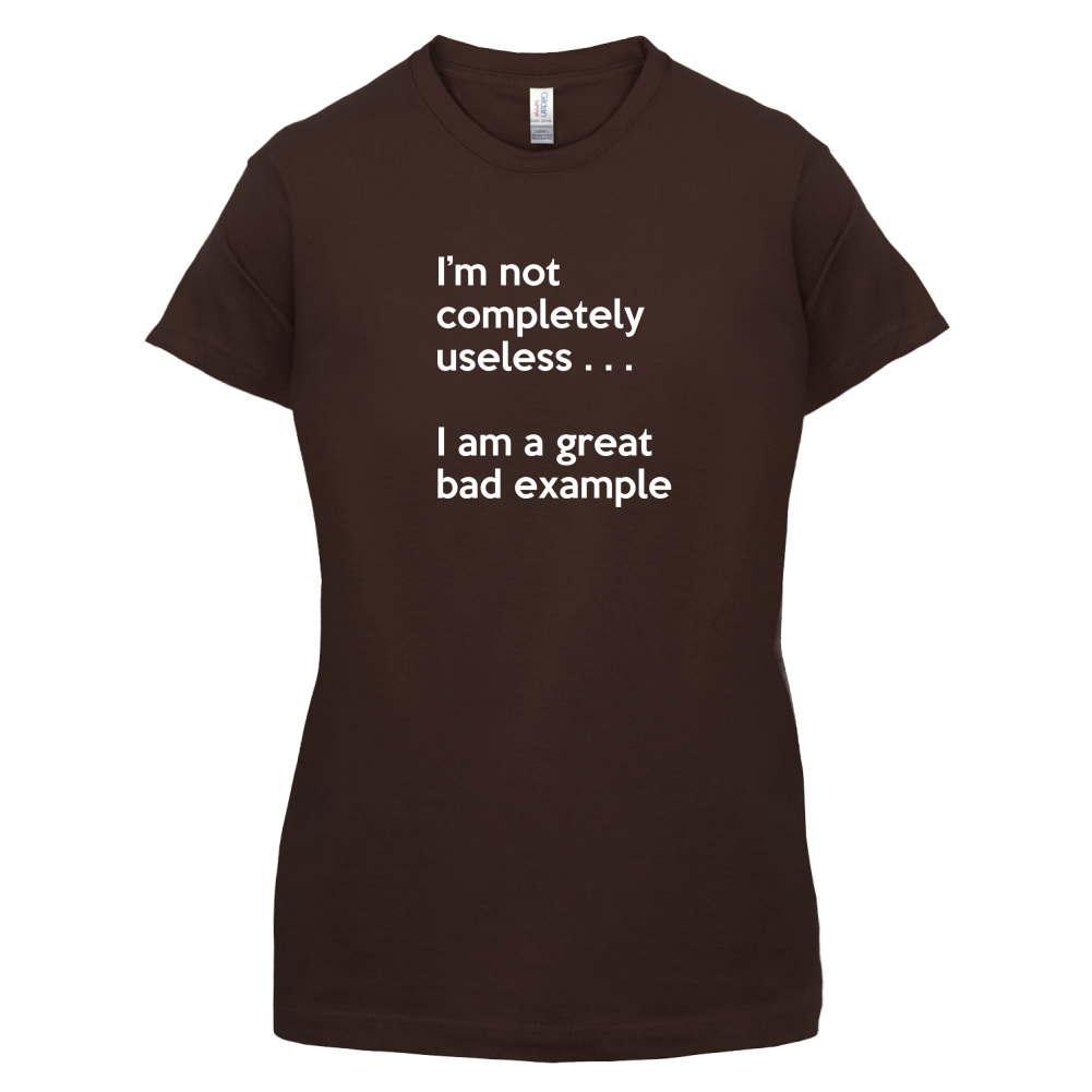 I'm Not Completely Useless T Shirt