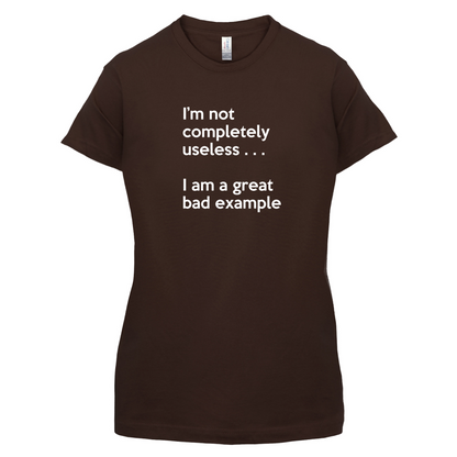 I'm Not Completely Useless T Shirt