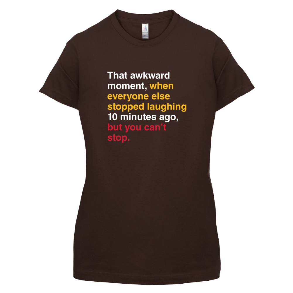 That Awkward Moment When Everyone Stopped Laughing T Shirt