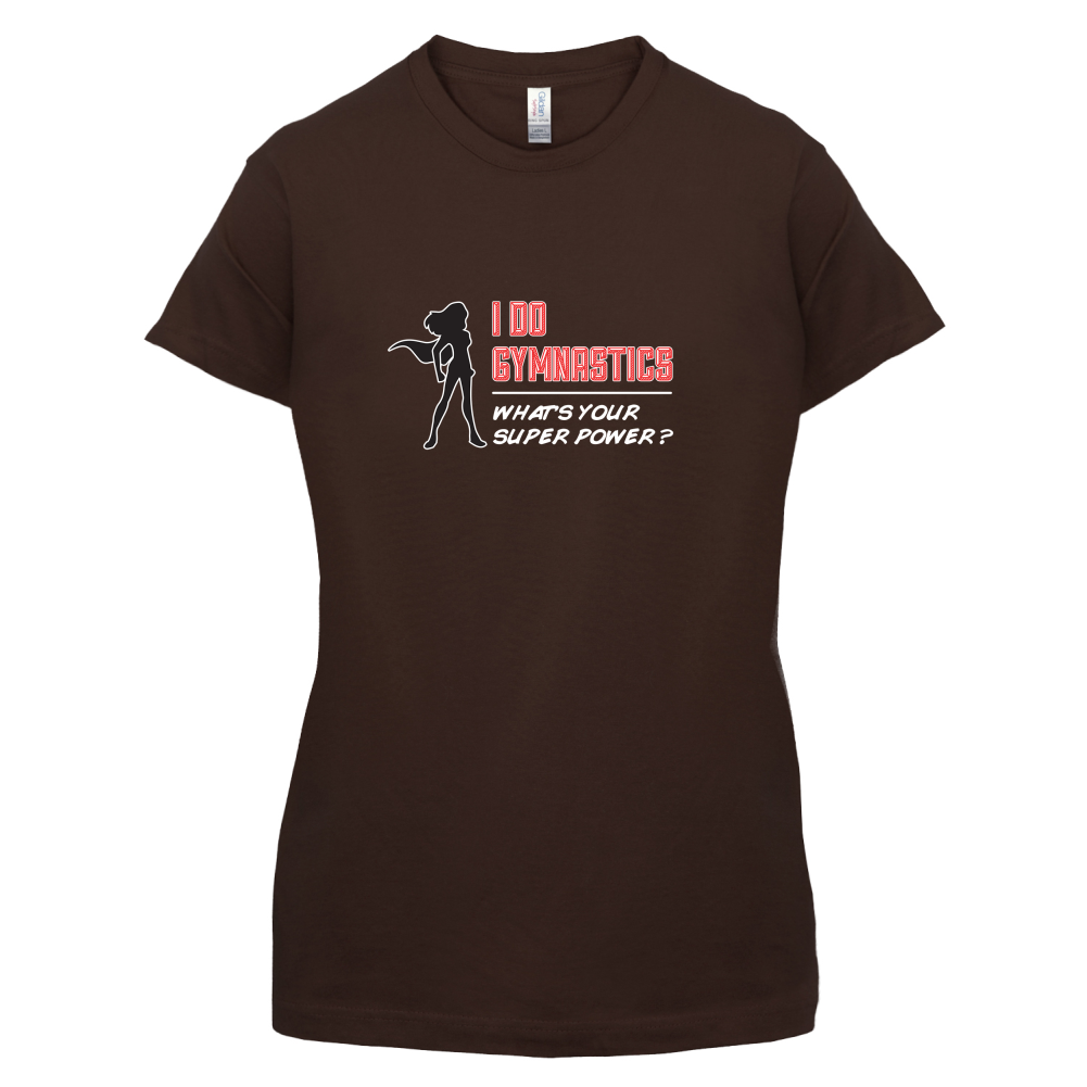 I Do Gymnastics Whats Your Super Power FEMALE Design T Shirt