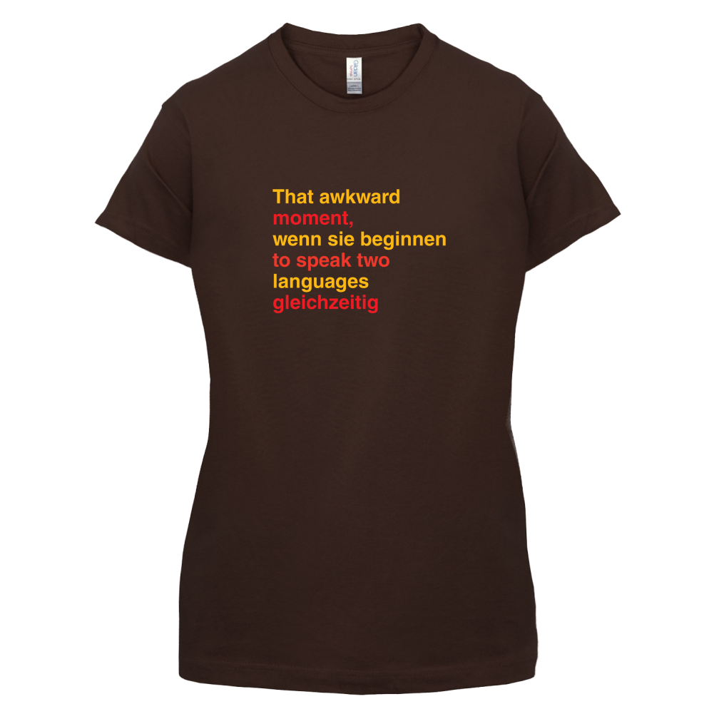 That Awkward German Moment You Speak In Two Languages T Shirt