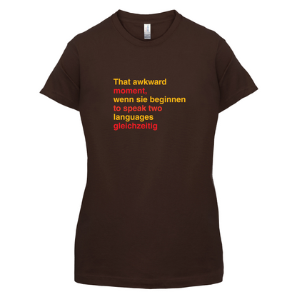 That Awkward German Moment You Speak In Two Languages T Shirt