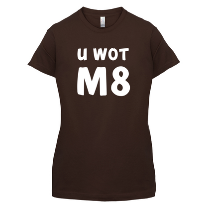 U Wot M8 T Shirt
