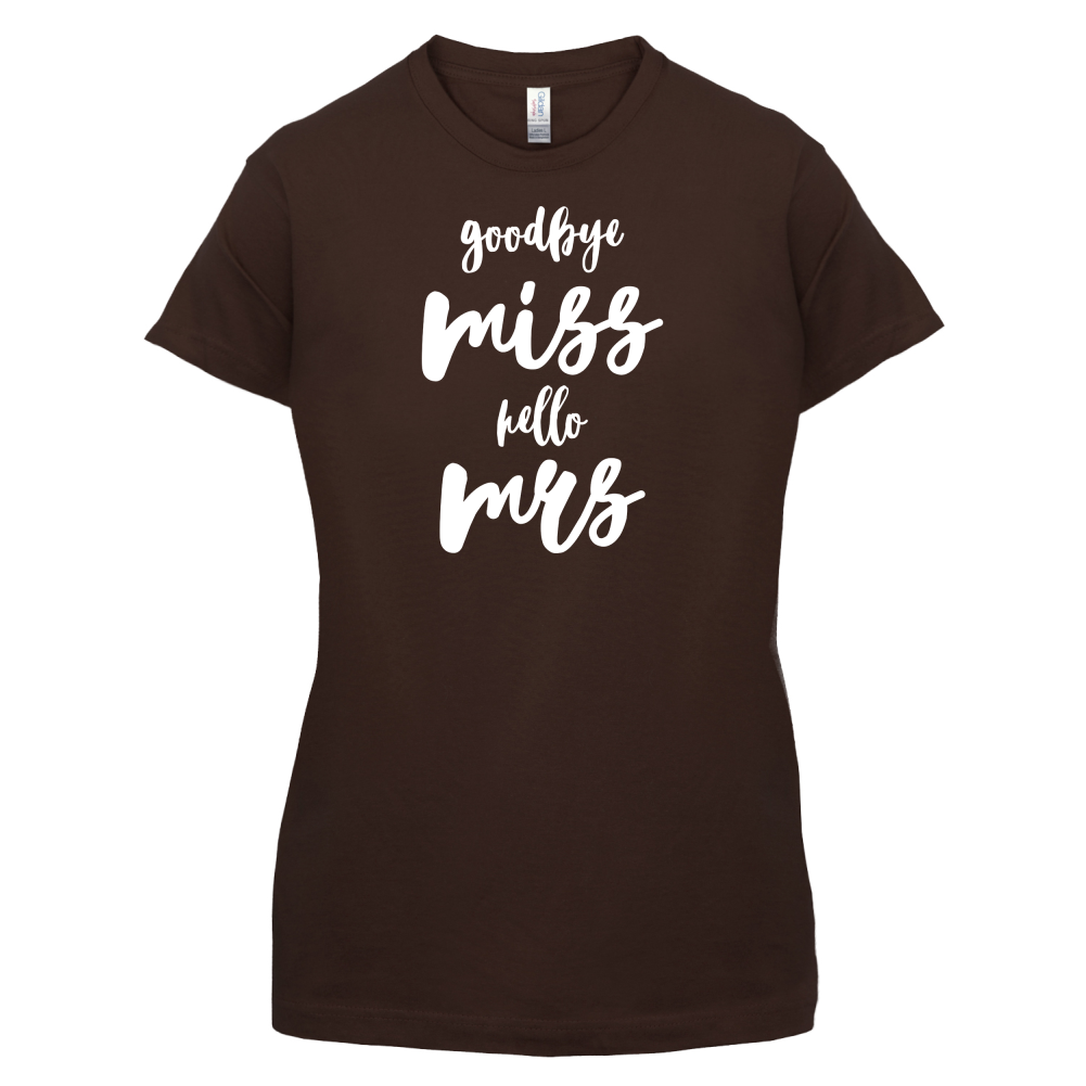 Goodbye Miss Hello Mrs T Shirt