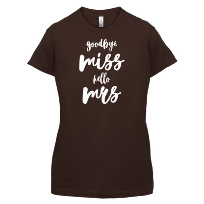 Goodbye Miss Hello Mrs T Shirt