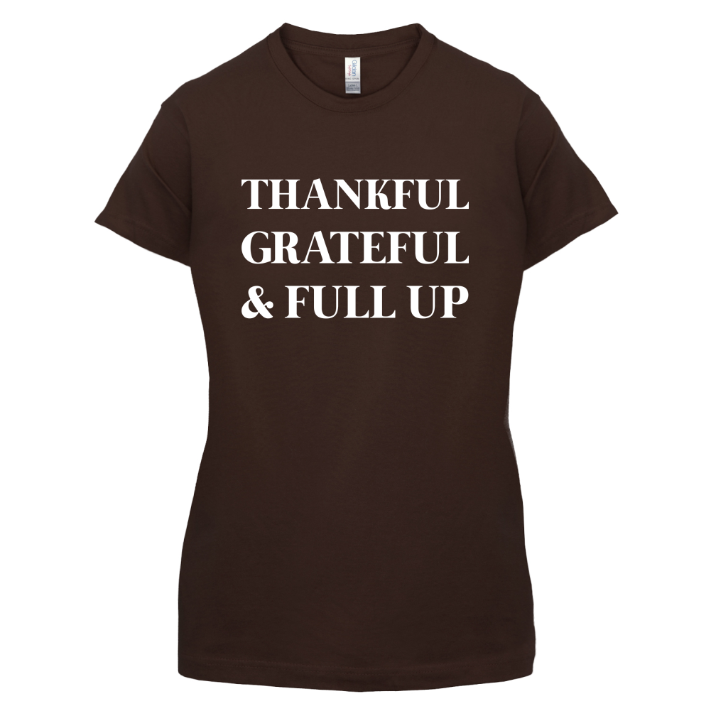 Thankful, Grateful & Full Up T Shirt