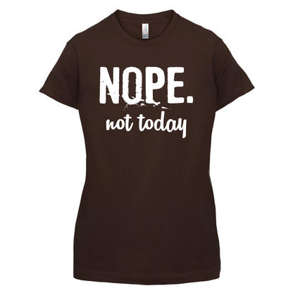 Nope.NotToday T Shirt