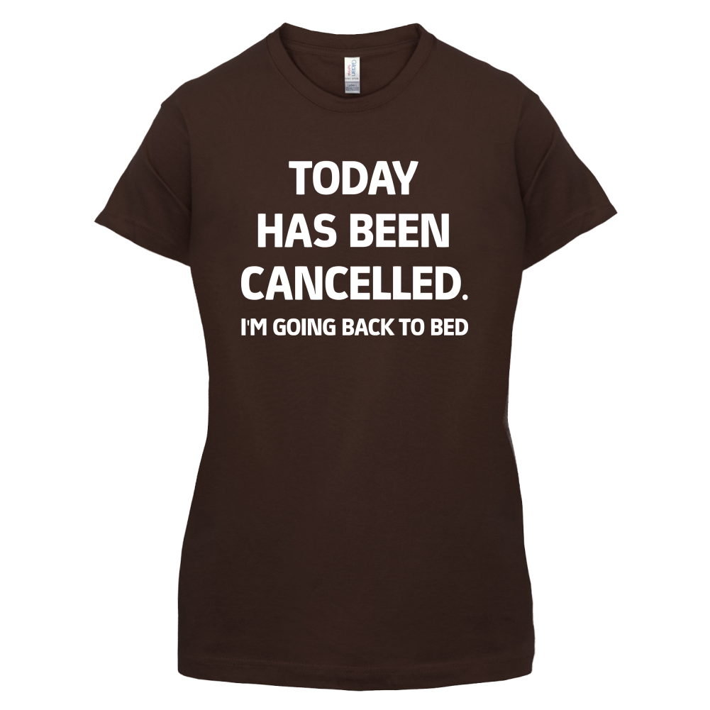 Today Has Been Cancelled T Shirt