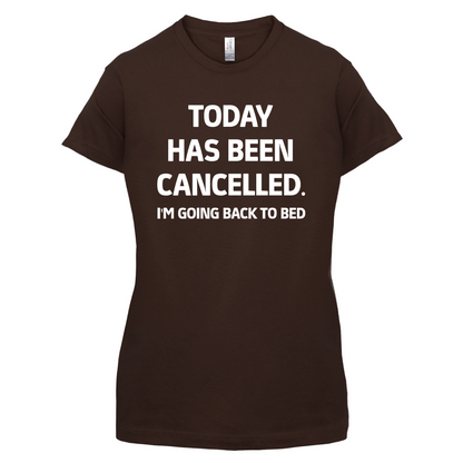 Today Has Been Cancelled T Shirt