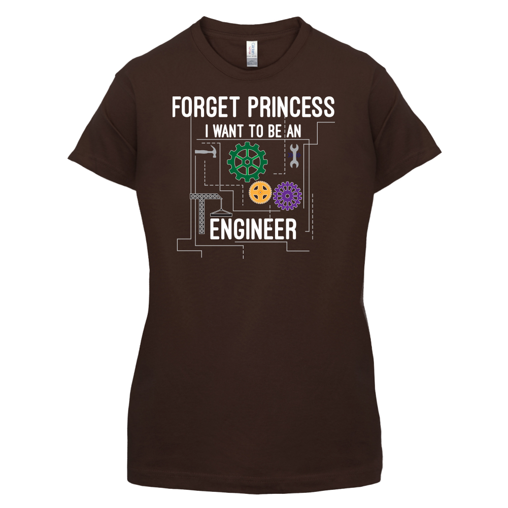 Forget Princess Engineer T Shirt
