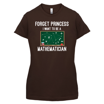 Forget Princess Maths T Shirt