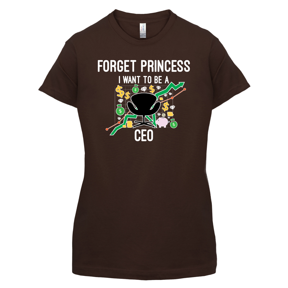 Forget Princess CEO T Shirt