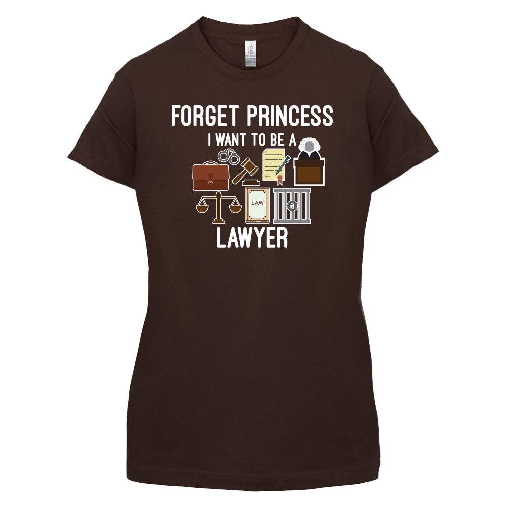 Forget Princess - Lawyer T Shirt