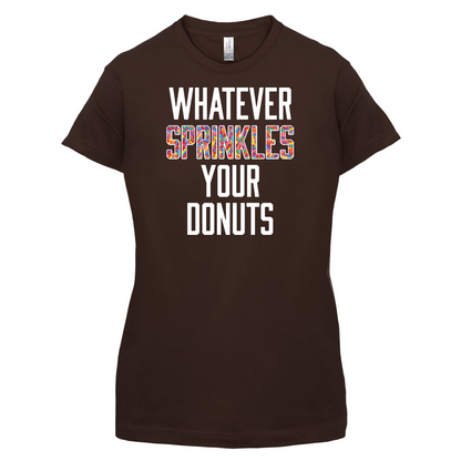 Whatever Sprinkles Your Donuts T Shirt