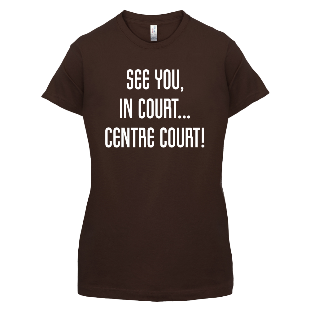 See You In Court T Shirt