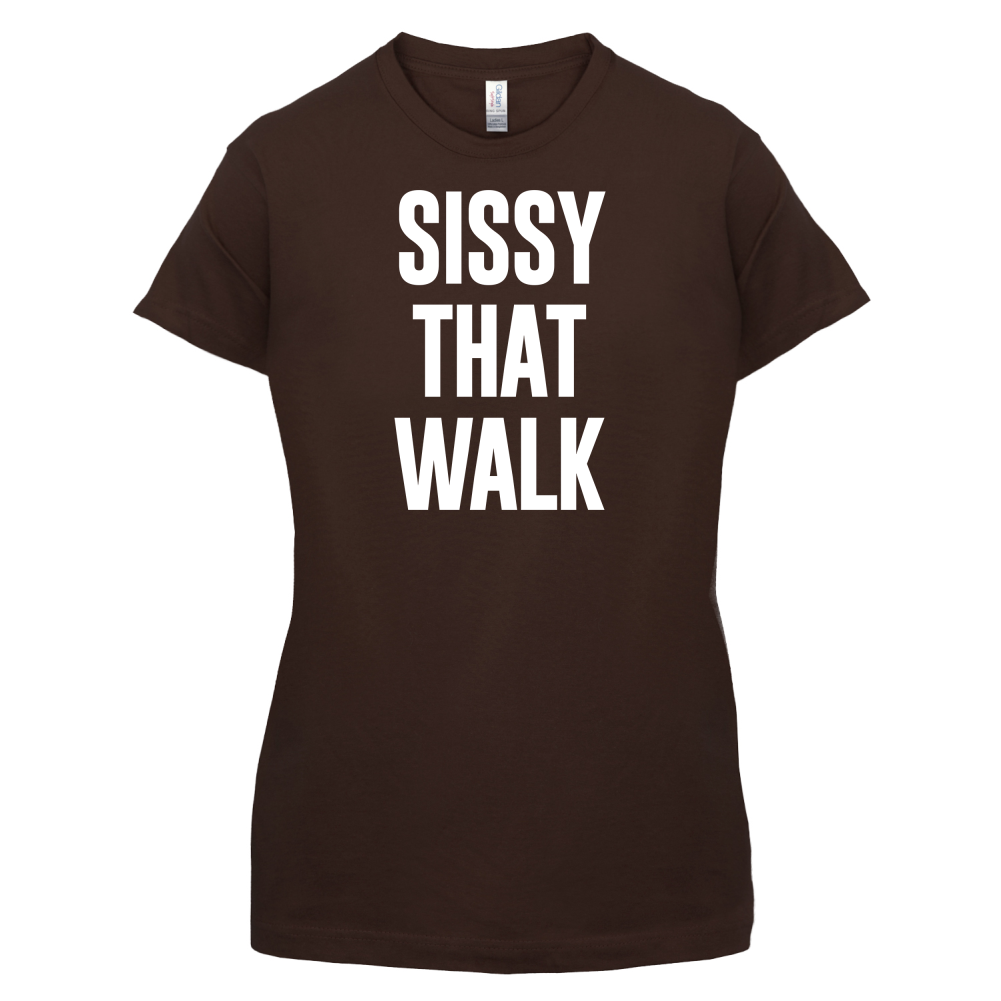 Sissy That Walk T Shirt