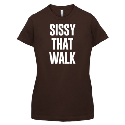 Sissy That Walk T Shirt
