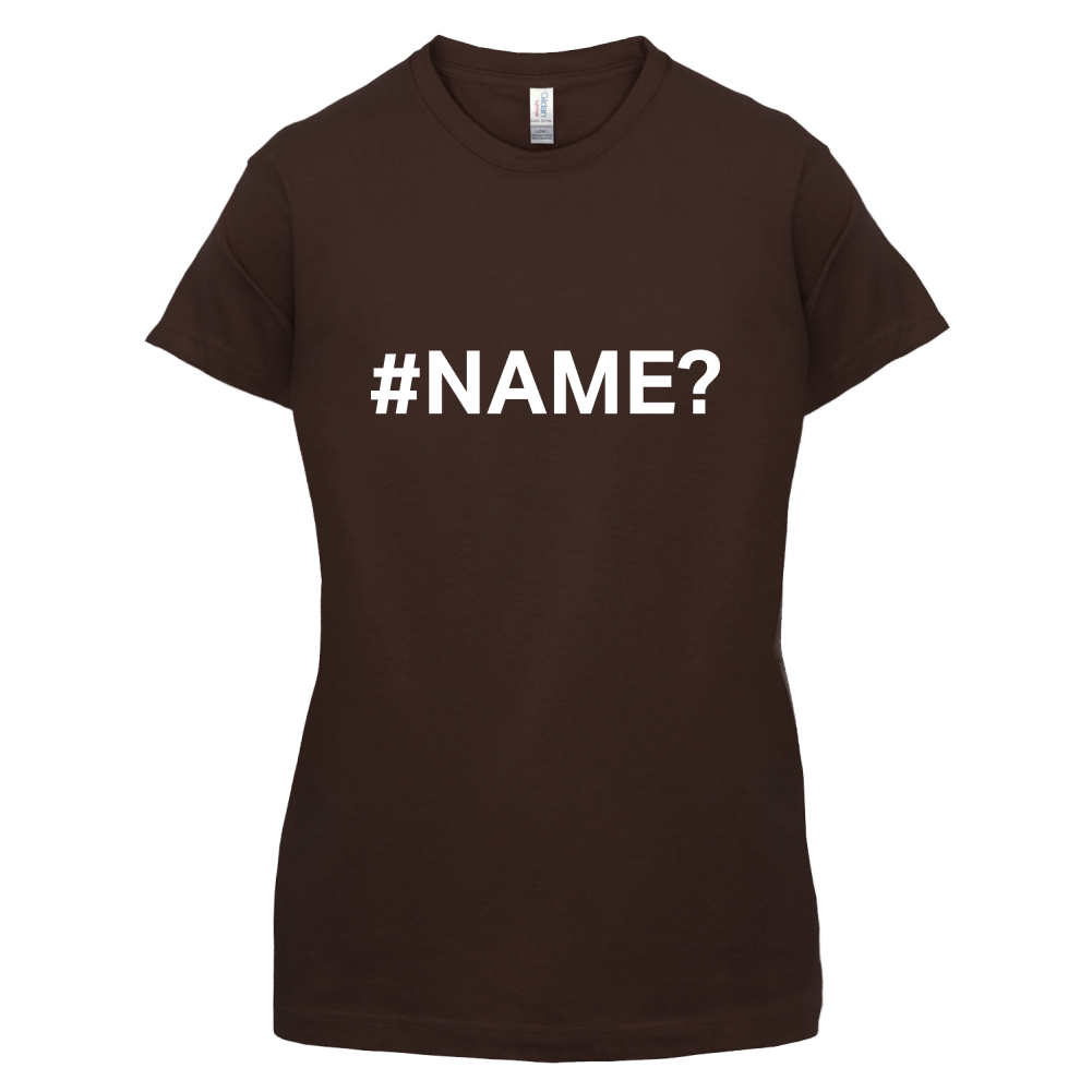 #Name T Shirt