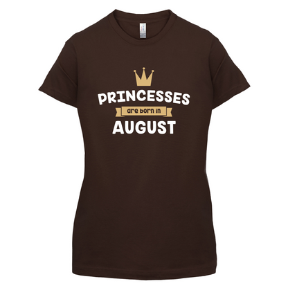 Princesses Are Born In August T Shirt