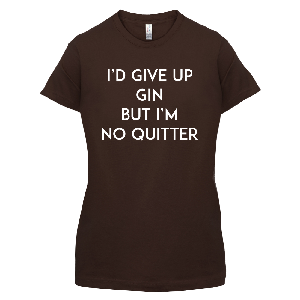 I'd Give Up Gin T Shirt