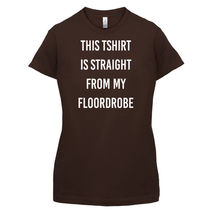 This T-Shirt Is Straight From My Floordrobe T Shirt