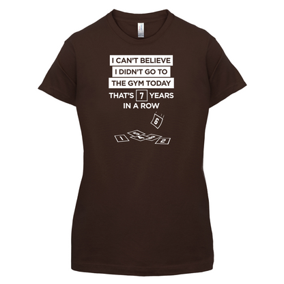 Didn't Go To The Gym T Shirt