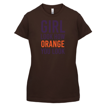 Look How Orange You Look T Shirt