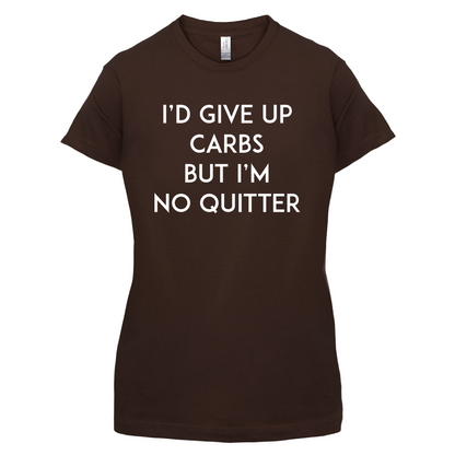 I'd Give Up Carbs  T Shirt