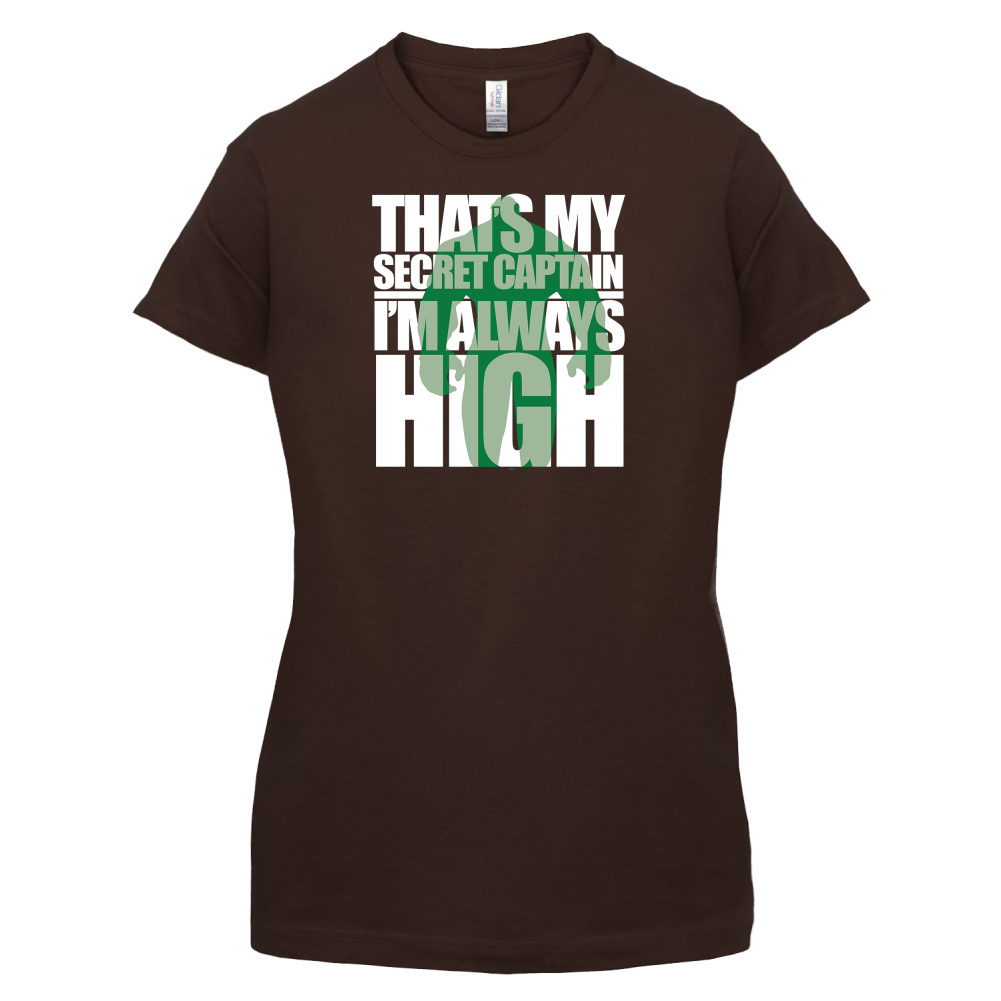 That's My Secret I'm always High T Shirt