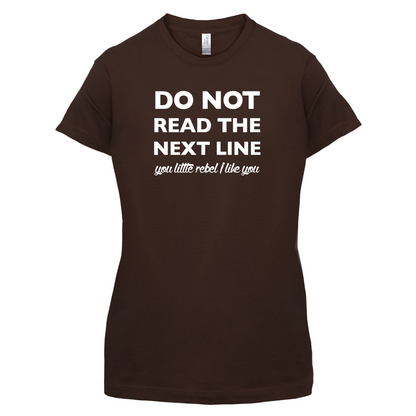Do Not Read the Next Line T Shirt