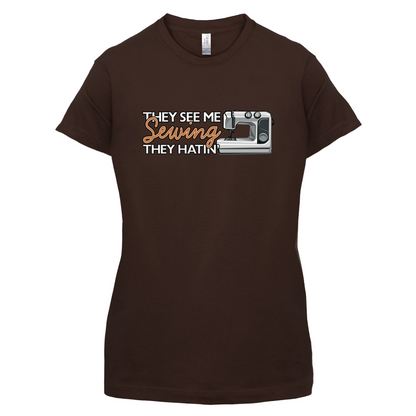 They See me Sewing, they Hating T Shirt